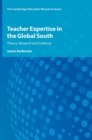 Teacher Expertise in the Global South : Theory, Research and Evidence - Book