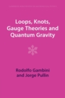 Loops, Knots, Gauge Theories and Quantum Gravity - Book