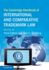 The Cambridge Handbook of International and Comparative Trademark Law - Book