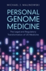 Personal Genome Medicine : The Legal and Regulatory Transformation of US Medicine - Book