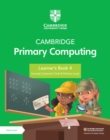 Cambridge Primary Computing Learner's Book 4 with Digital Access (1 Year) - Book