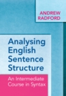 Analysing English Sentence Structure : An Intermediate Course in Syntax - eBook