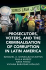 Prosecutors, Voters and the Criminalization of Corruption in Latin America : The Case of Lava Jato - Book