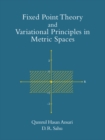 Fixed Point Theory and Variational Principles in Metric Spaces - Book