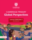 Cambridge Primary Global Perspectives Learner's Skills Book 3 with Digital Access (1 Year) - Book