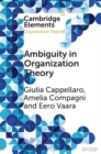 Ambiguity in Organization Theory : From Intrinsic to Strategic Perspectives - eBook