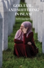 God, Evil, and Suffering in Islam - Book
