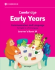 Cambridge Early Years Communication and Language for English as a First Language Learner's Book 3A : Early Years International - Book