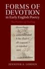 Forms of Devotion in Early English Poetry : The Poetics of Feeling - Book