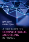 A First Guide to Computational Modelling in Physics - Book