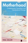 Motherhood : Contemporary Transitions and Generational Change - eBook