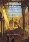 Rebuilding St. Paul's Outside the Walls : Architecture and the Catholic Revival in the 19th Century - Book