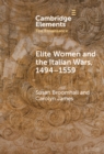 Elite Women and the Italian Wars, 1494–1559 - eBook