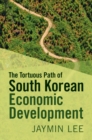 The Tortuous Path of South Korean Economic Development - Book