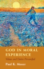 God in Moral Experience : Values and Duties Personified - Book