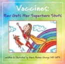 Vaccines : Bev Gets Her Superhero Shots - Book