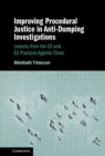 Improving Procedural Justice in Anti-Dumping Investigations : Lessons from the US and EU Practices Against China - Book