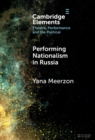 Performing Nationalism in Russia - Book