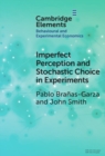 Imperfect Perception and Stochastic Choice in Experiments - Book