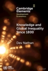 Knowledge and Global Inequality Since 1800 : Interrogating the Present as History - Book