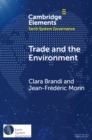 Trade and the Environment : Drivers and Effects of Environmental Provisions in Trade Agreements - Book