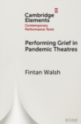 Performing Grief in Pandemic Theatres - Book