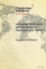 Language Ideologies and Identities on Facebook and TikTok : A Southern Caribbean Perspective - Book