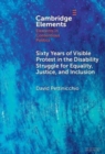 Sixty Years of Visible Protest in the Disability Struggle for Equality, Justice, and Inclusion - Book