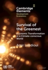 Survival of the Greenest : Economic Transformation in a Climate-conscious World - Book