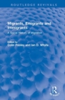 Migrants, Emigrants and Immigrants : A Social History of Migration - Book