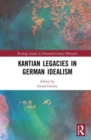 Kantian Legacies in German Idealism - Book