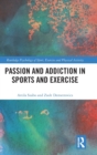 Passion and Addiction in Sports and Exercise - Book