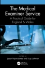 The Medical Examiner Service : A Practical Guide for England and Wales - Book