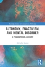 Autonomy, Enactivism, and Mental Disorder : A Philosophical Account - Book