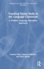 Positive Language Education : Teaching Global Life Skills in the Language Classroom - Book
