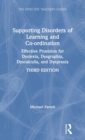 Supporting Disorders of Learning and Co-ordination : Effective Provision for Dyslexia, Dysgraphia, Dyscalculia, and Dyspraxia - Book