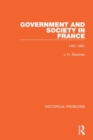 Government and Society in France : 1461-1661 - Book