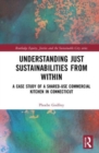 Understanding Just Sustainabilities from Within : A Case Study of a Shared-Use Commercial Kitchen in Connecticut - Book