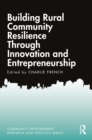 Building Rural Community Resilience Through Innovation and Entrepreneurship - Book