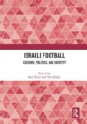 Israeli Football : Culture, Politics, and Identity - Book