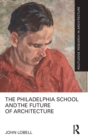 The Philadelphia School and the Future of Architecture - Book