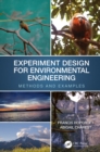 Experiment Design for Environmental Engineering : Methods and Examples - Book