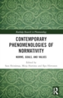 Contemporary Phenomenologies of Normativity : Norms, Goals, and Values - Book