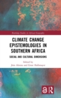 Climate Change Epistemologies in Southern Africa : Social and Cultural Dimensions - Book