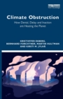 Climate Obstruction : How Denial, Delay and Inaction are Heating the Planet - Book