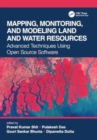 Mapping, Monitoring, and Modeling Land and Water Resources : Advanced Techniques Using Open Source Software - Book