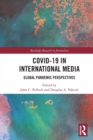 COVID-19 in International Media : Global Pandemic Perspectives - Book