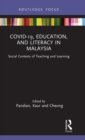 COVID-19, Education, and Literacy in Malaysia : Social Contexts of Teaching and Learning - Book
