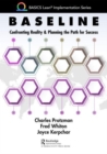 Baseline : Confronting Reality and Planning the Path for Success - Book