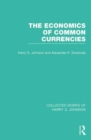 The Economics of Common Currencies : Proceedings of the Madrid Conference on Optimum Currency Areas - Book